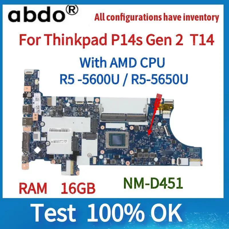 Lenovo ThinkPad T14 Gen 2 P14s Gen 2 Ʈ , NM-D451 , AMD R5 5600U/5650 CPU.RAM 16G .100% ׽Ʈ ۾
